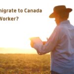 How to Immigrate to Canada as a Farm Worker