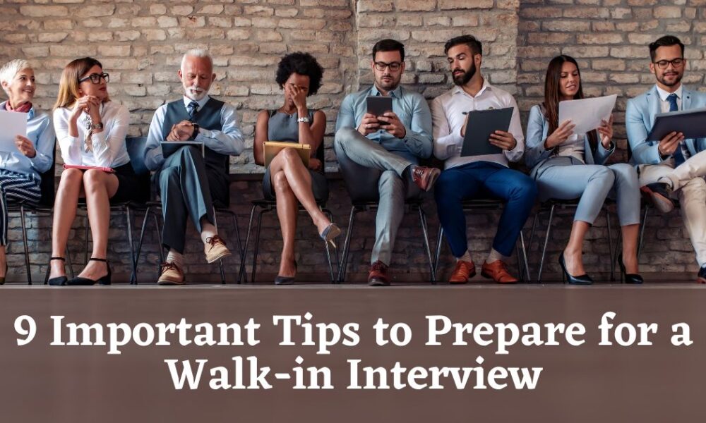 Tips to Prepare for a Walk-in Interview